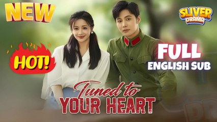 Tuned To Your Heart Full I New Romance Cdrama - Full
