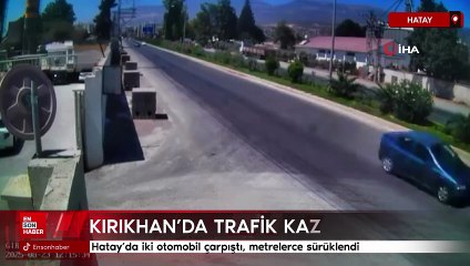 Hatay’da iki otomobil çarpıştı, metrelerce sürüklendi