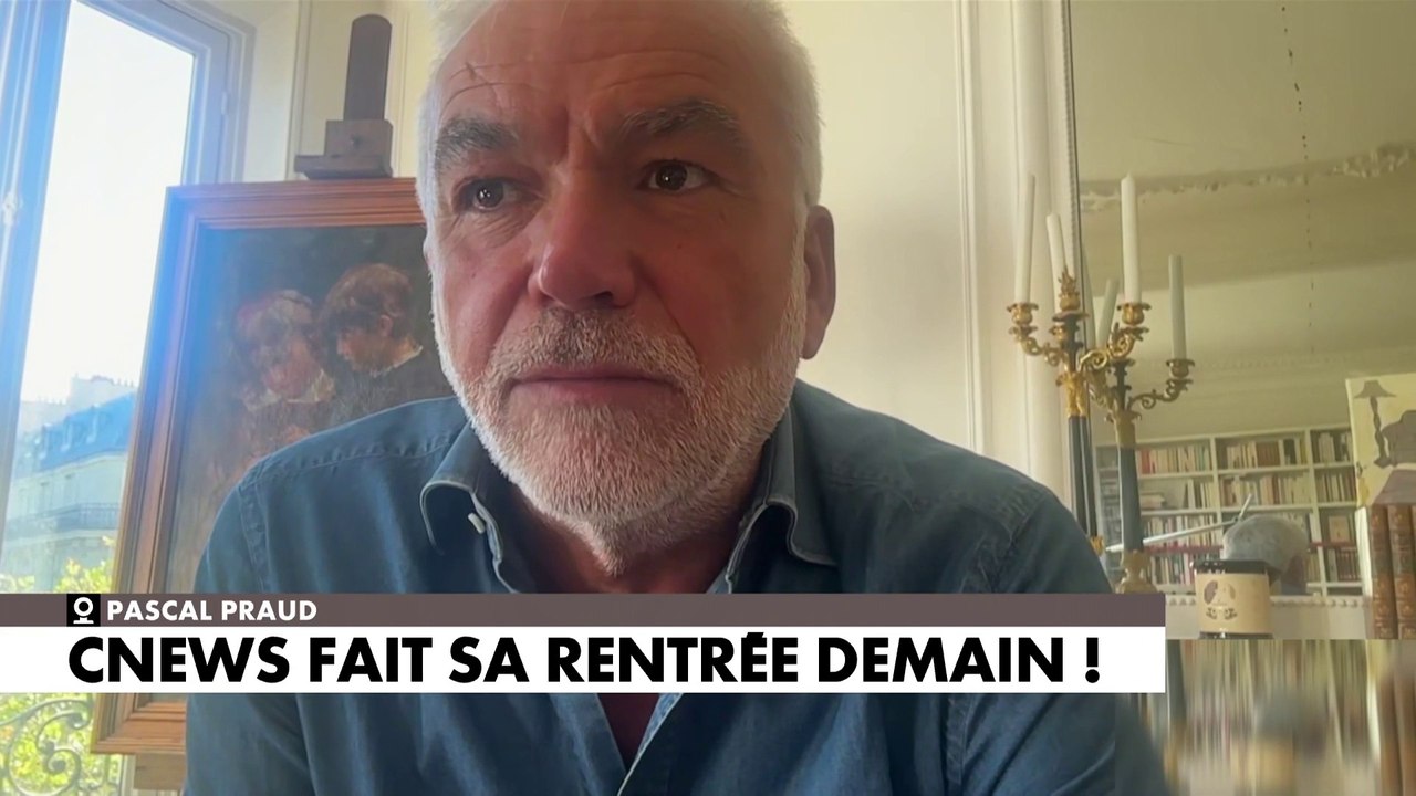 Pascal Praud fait sa rentrée demain matin sur CNEWS