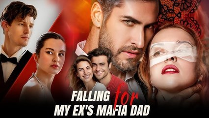 [New Drama] Falling for My Exs Mafia Dad - Full
