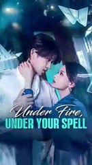 UNDER FIRE UNDER YOUR SPELL (part1 of2) Chinesedrama