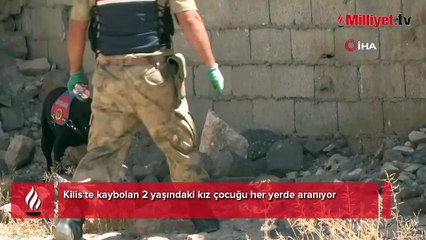 Yer: Kilis! 2 yaşındaki kız çocuğu kayboldu