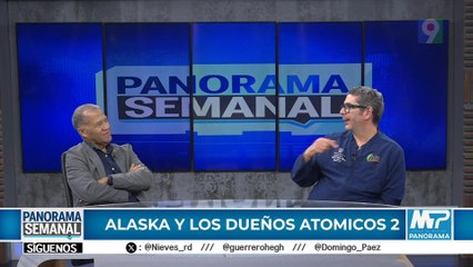 "Alaska y los dueños Atómicos" | Panorama Semanal
