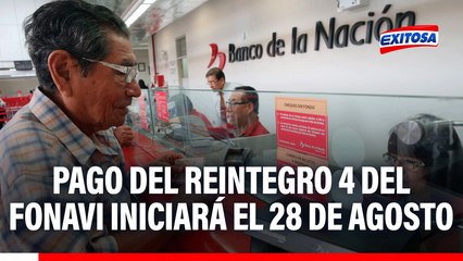 Reintegro 4 del Fonavi iniciaría pago el próximo 28 de agosto: Beneficiará a más 73 mil fonavistas