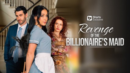 Revenge of the Billionaire's Maid Full
