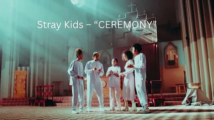 Stray Kids – “CEREMONY”(Official Music Video) | K-Pop Performance