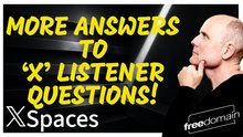 MORE ANSWERS TO ‘X’ LISTENER QUESTIONS!
