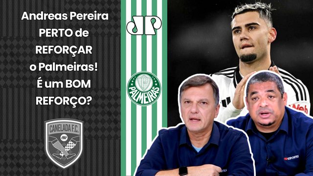 ÓTIMA CONTRATAÇÃO??? Cara, se o Andreas Pereira for pro Palmeiras... PROVÁVEL REFORÇO é ELOGIADO!
