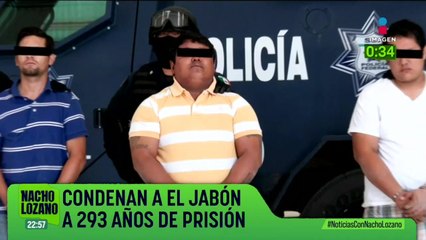 Condenan a "El Jabón" a 293 años de prisión y una multa de 2.5 mdp
