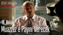 Muazzez'e payını verecek - Eve Düşen Yıldırım 16. Bölüm
