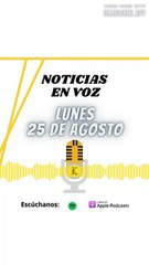 Resumen de Noticias | Lunes 25 de Agosto 2025