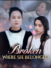 BROKEN WHERE SHE BELONGED- Drama FULL MOVIES ENGLISH SUB