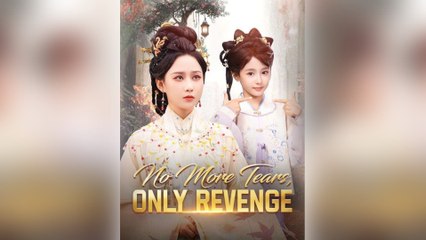 No More Tears Only Revenge (2025) - FULL [Eng Sub]