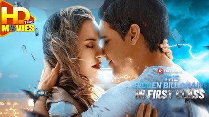 The Hidden Billionaire in First Class (2025) Full Movie