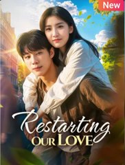 Restarting Our Love Chinese Drama