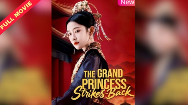 The Grand Princess Strikes Back - CHINESE DRAMA