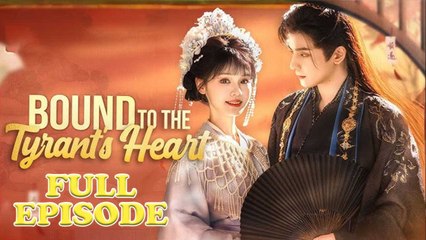 Bound to the Tyrant's Heart - Please Come Into My Full Drama