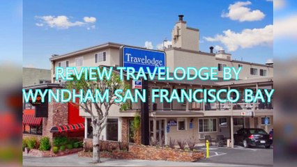AGD Review Travelodge by Wyndham San Francisco Bay