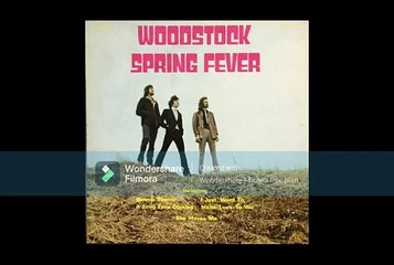 Spring Fever  – Woodstock ; 	Blues Rock 1970.
