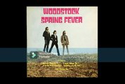 Spring Fever  – Woodstock ; 	Blues Rock 1970.