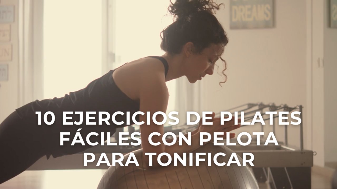 10 ejercicios de pilates fáciles con pelota para tonificar