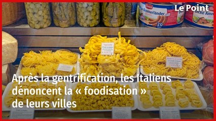 Après la gentrification, les Italiens dénoncent la « foodisation » de leurs villes
