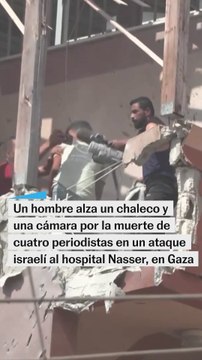 Al menos cuatro periodistas muertos en un ataque israelí al hospital Nasser, en Gaza