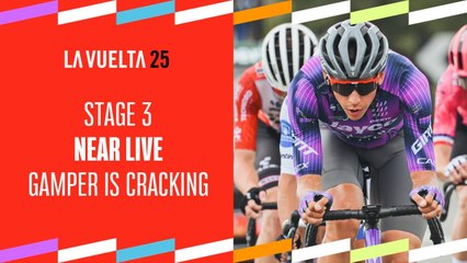 Gamper is cracking - Stage 3 - La Vuelta 2025