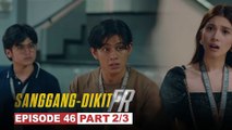 Sanggang-Dikit FR: Faye, nabuking na ang misyon nina Wilbert at Vince! (Episode 46 - Part 2/3)