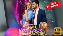 Shh, Professor! Please Don't Tell | Full Movie HD - Drama ShortFilms Hot 18+