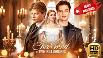 Charmed by Twin Billionaires | Full Movie HD - Drama ShortFilms Hot
