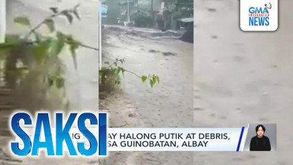 Tubig na may halong putik at debris, rumagasa sa Guinobatan, Albay | Saksi