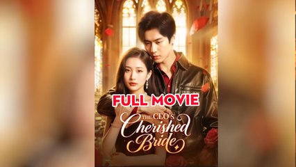 The CEO's Cherished Bride Chinese Drama
