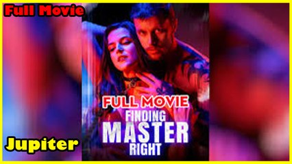 Finding Master Right – Full Movie [EngSub]