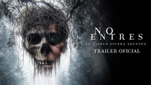 No Entres | Tráiler oficial