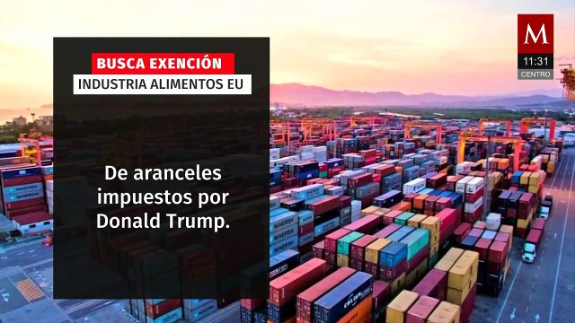 Industria alimentaria en EU solicita exención de aranceles