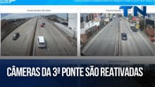 Câmeras da 3ª Ponte são reativadas