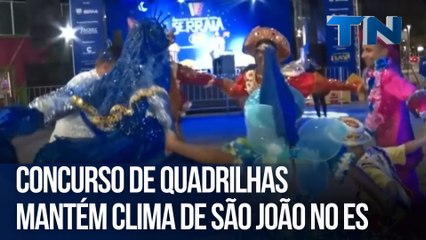 Concurso de quadrilhas mantém clima de São João no ES