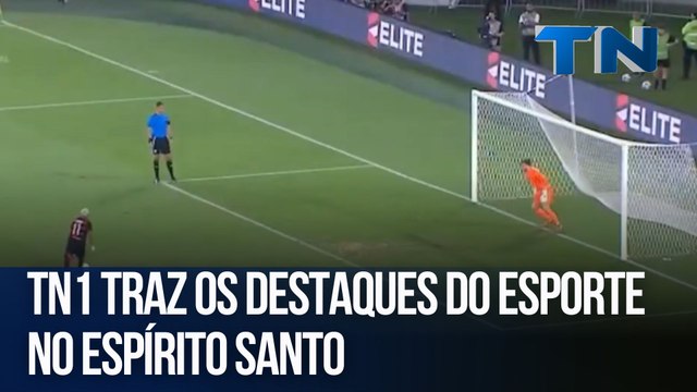 TN1 traz os destaques do esporte no ESpírito santo