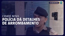 Polícia dá detalhes de arrombamento no bairro Cidade Nova