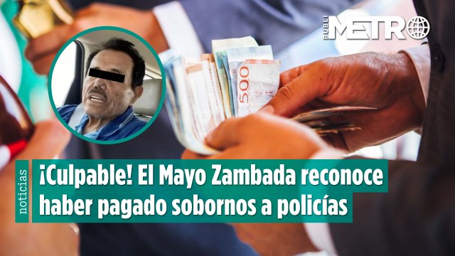 ¡Culpable! El Mayo Zambada reconoce haber pagado sobornos a políticos