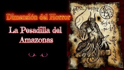💠 La Pesadilla del Amazonas 🕷 Historias de Terror 💠