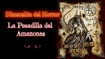 💠 La Pesadilla del Amazonas 🕷 Historias de Terror 💠