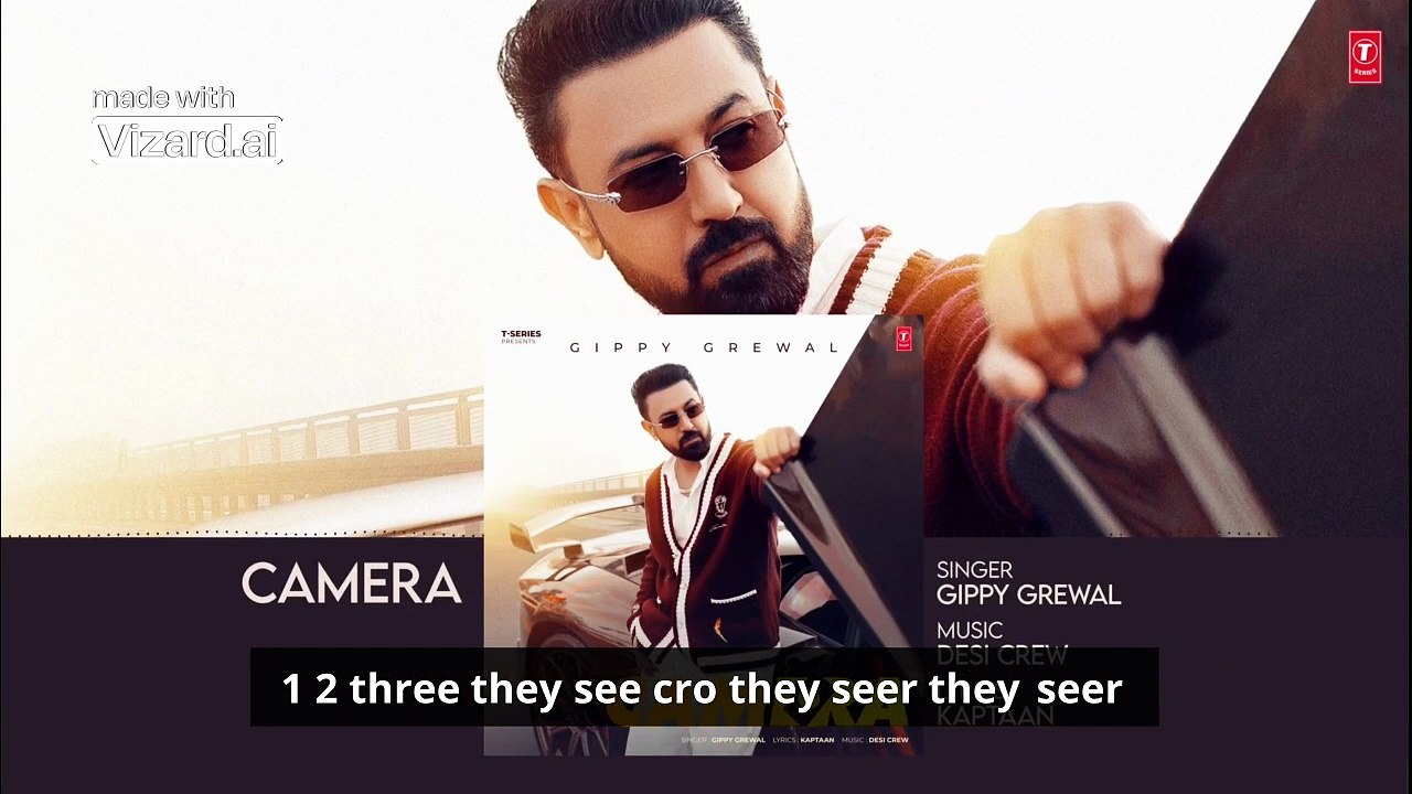 CAMERA (Full Audio)_ GIPPY GREWAL _ DESI CREW _ KAPTAAN _ BHUSHAN KUMAR