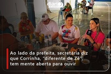 Ao lado da prefeita, secretária diz que Corrinha, "diferente de Zé", tem mente aberta para ouvir