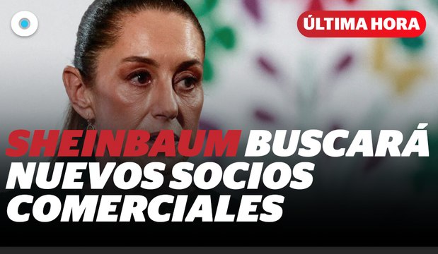 Sheinbaum buscará nuevos socios comerciales si EE.UU mantiene aranceles I Reporte Indigo
