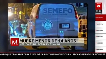 Menor de 14 años fallece tras balacera en Sinaloa