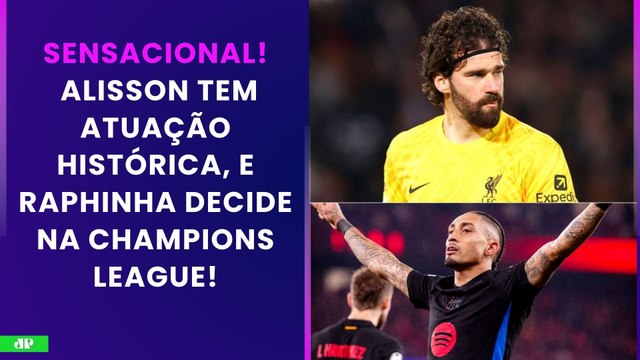 Alisson DESTRÓI e TEM ATUAÇÃO HISTÓRICA na Champions League; Raphinha DECIDE para o Barça | PÓS-JOGO