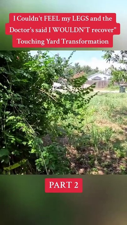I Couldn't FEEL my LEGS and the Doctor's said I WOULDN'T recover＂ Touching Yard Transformation