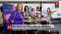 Bateristas tocan en el Senado de la República; buscan visibilizar a las mujeres en la música